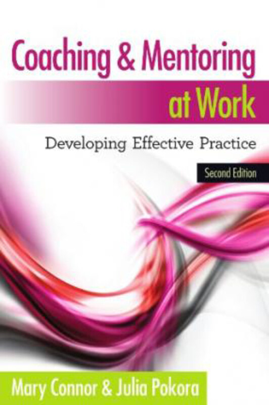 

Coaching and Mentoring at Work: Developing Effective Practice, Paperback Book, By: Mary Connor