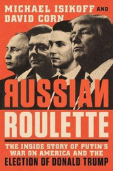 Russian Roulette: The Inside Story of Putin's War on America and the Election of Donald Trump, Paperback Book, By: Michael Isikoff