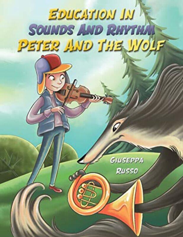 

Education In Sounds And Rhythm Peter And The Wolf by Giuseppa Russo-Paperback