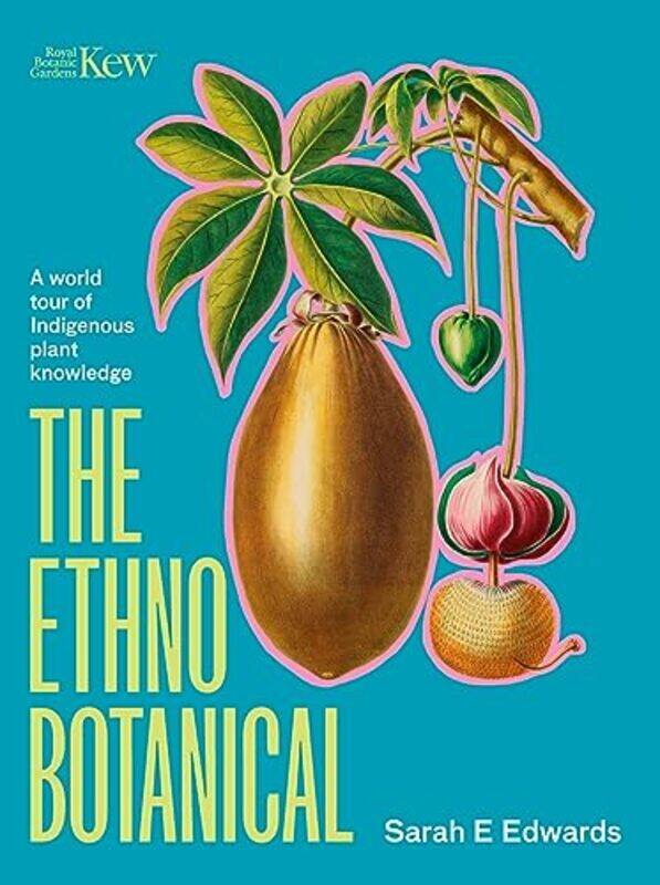 

The Ethnobotanical by Dr Sarah Edwards-Hardcover