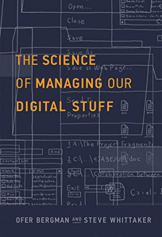 

The Science of Managing Our Digital Stuff by Ofer Bar-Ilan University BergmanSteve University of California Santa Cruz Whittaker-Hardcover