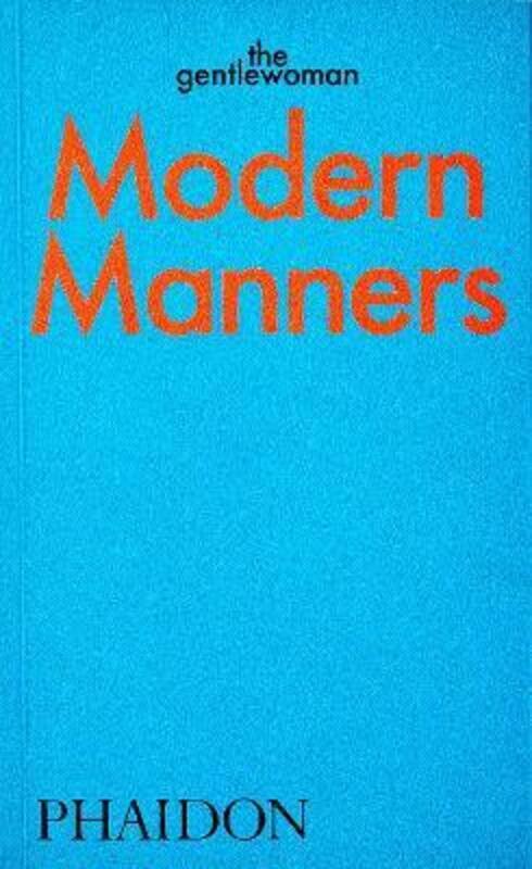 Modern Manners: Instructions for living fabulously well: Instructions for living fabulously well.paperback,By :The Gentlewoman