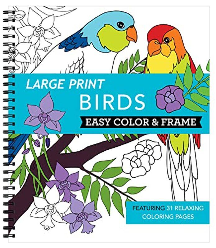

Large Print Easy Color & Frame - Birds (Adult Coloring Book),Paperback by New Seasons - Publications International Ltd