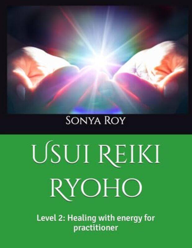 

Usui Reiki Ryoho Level 2 Healing With Energy For Practitioner By Roy, Sonya - Johnston, Paula - Pel, Kris -Paperback