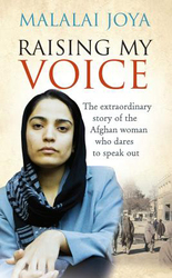 Raising my Voice: The extraordinary story of the Afghan woman who dares to speak out, Paperback Book, By: Malalai Joya