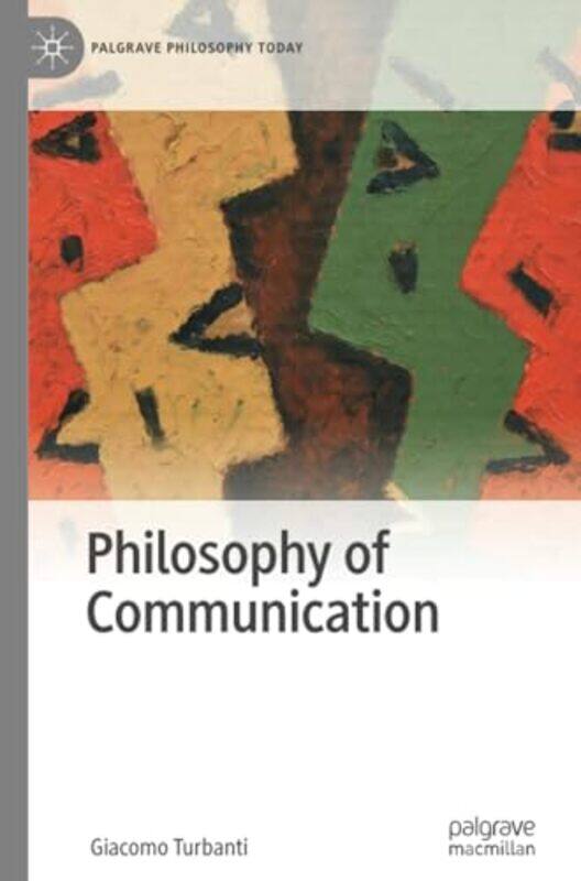 

Philosophy of Communication by Giacomo Turbanti-Paperback