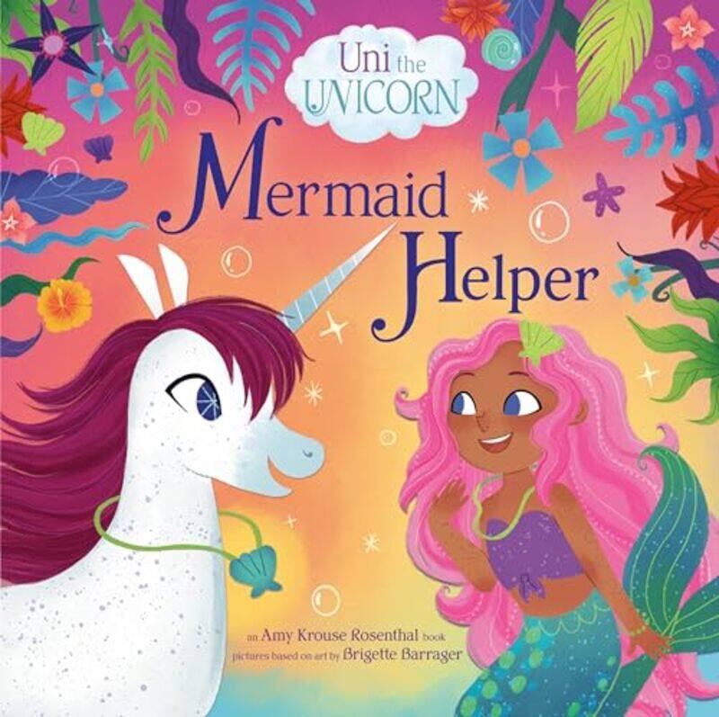 

Uni the Unicorn Mermaid Helper by Amy Krouse Rosenthal-Hardcover