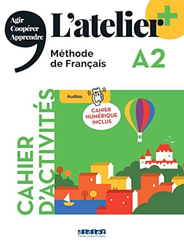 

L'Atelier +: Cahier D'Activites A2 + Cahier Numerique + Didierfle.App By Cocton/Pommier/Rabin Paperback
