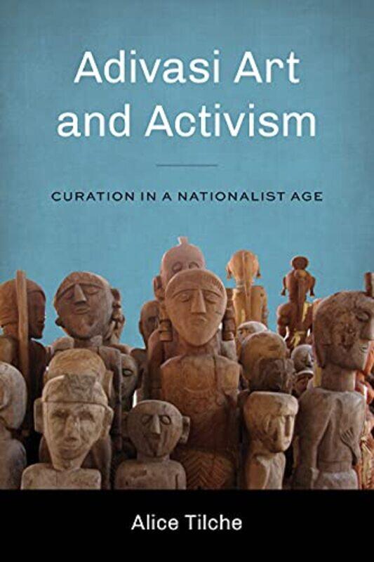 

Adivasi Art And Activism by Alice TilcheAnand A Yang-Paperback