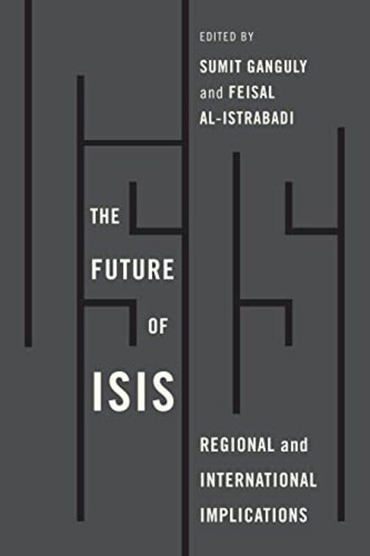 

The Future of ISIS by Feisal al-IstrabadiSumit Ganguly-Paperback