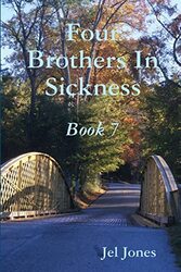 Four Brothers In Sickness Book 7 by Jel Jones-Paperback