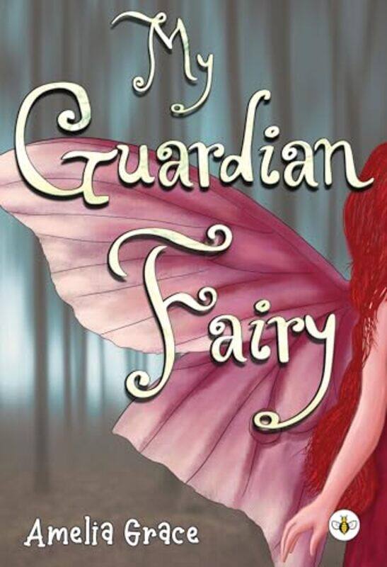 

My Guardian Fairy by Amelia Grace-Paperback