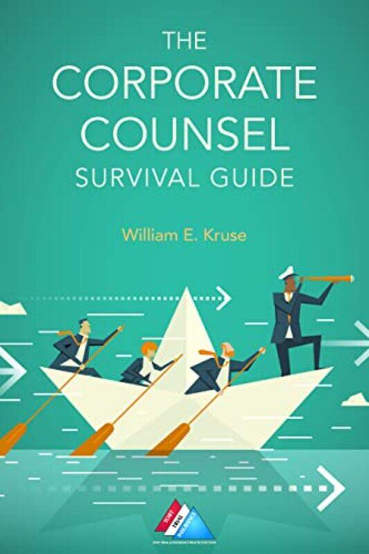 

The Corporate Counsel Survival Guide by Kruse, William E...Paperback