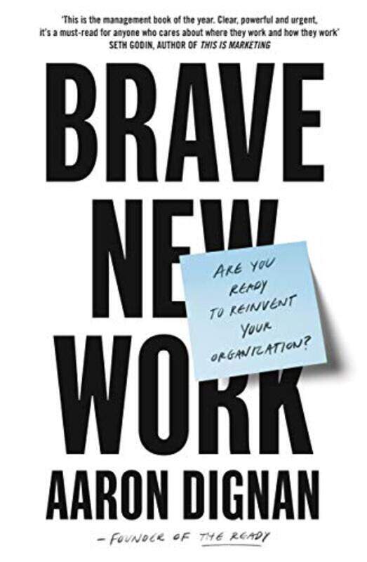 

Brave New Work: Are You Ready to Reinvent Your Organization,Paperback by Dignan, Aaron