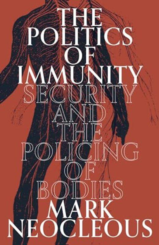 

The Politics of Immunity by Mark Neocleous-Hardcover