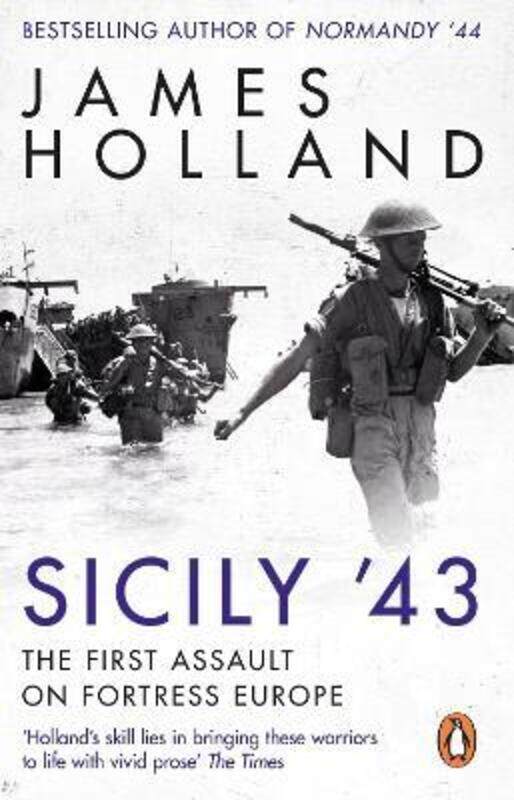 

Sicily '43: A Times Book of the Year.paperback,By :Holland, James