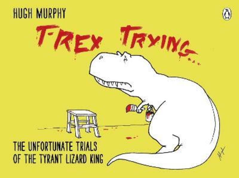 T-Rex Trying.paperback,By :Murphy, Hugh