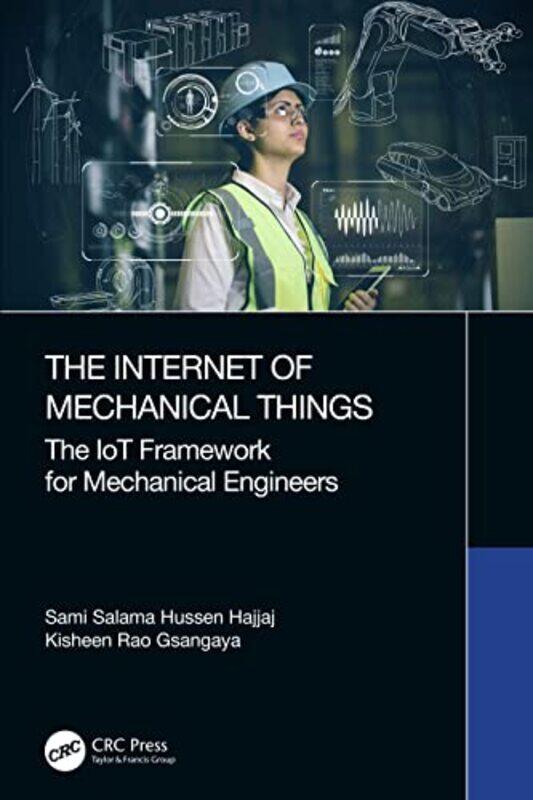 

The Internet of Mechanical Things by Sami Salama Hussen University Tenaga Nasional UNITEN, Malaysia HajjajKisheen Rao Universiti Tenaga Nasional UNITE