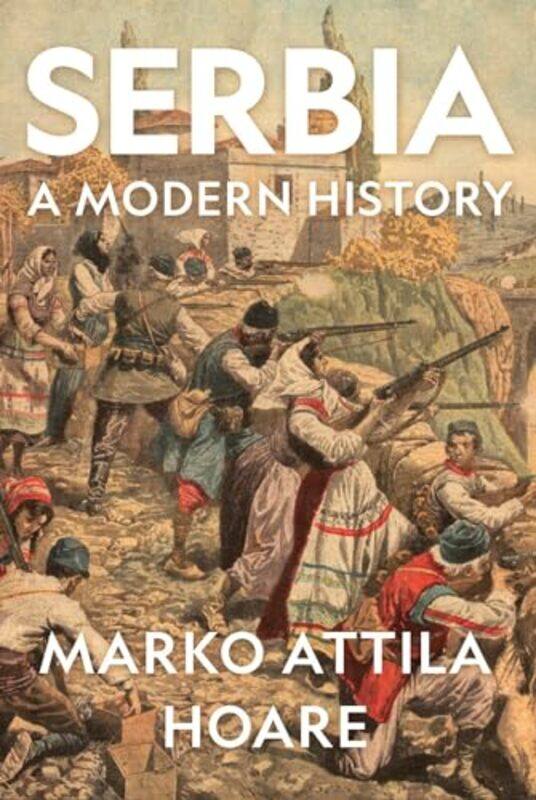 

Serbia by Marko Attila Hoare -Hardcover