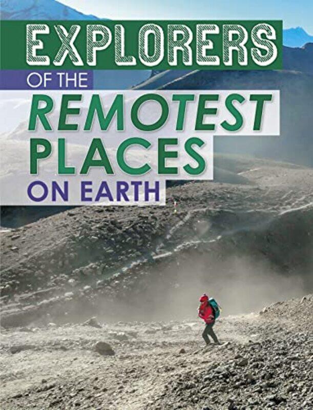 

Explorers of the Remotest Places on Earth by Phoebe RumseyDustyn Martincich-Paperback
