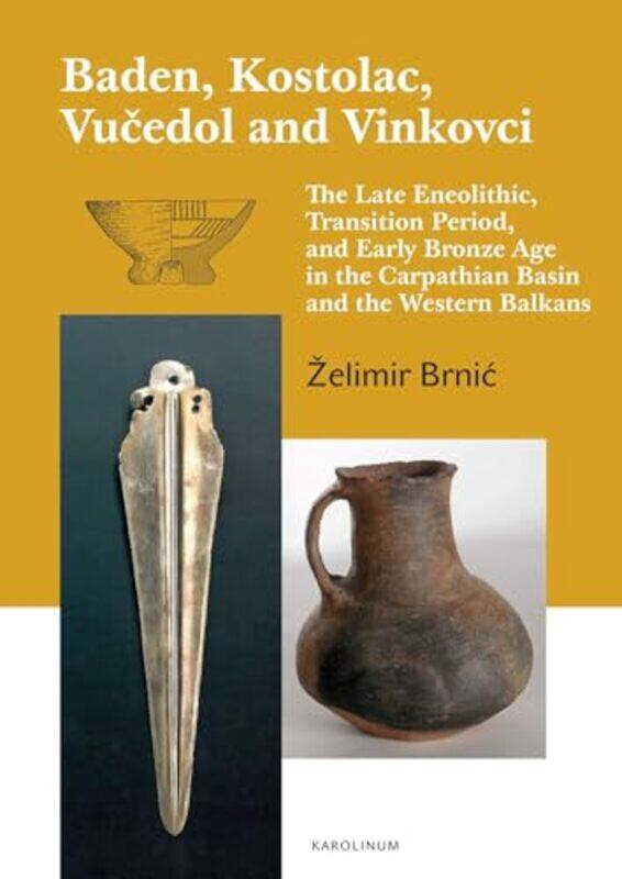 

Baden, Kostolac, Vucedol and Vinkovci by Zelimir BrnicNeven Ferencic -Paperback