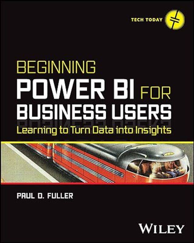 

Beginning Power BI for Business Users by Paul D Fuller-Paperback