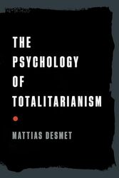 The Psychology Of Totalitarianism by Desmet, Mattias..Hardcover