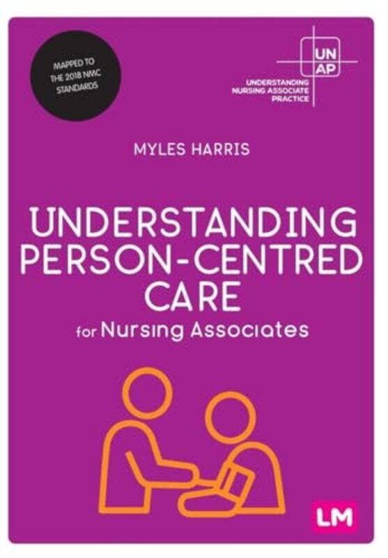 

Understanding PersonCentred Care for Nursing Associates by Myles Harris-Paperback