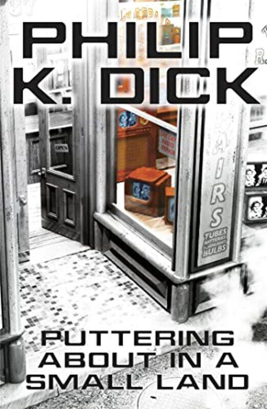 

Puttering About In A Small Land by Philip K Dick-Paperback