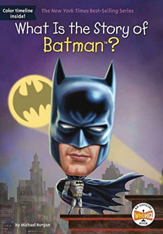 

What Is the Story of Batman,Paperback,By:Burgan, Michael - Who HQ - Murray, Jake