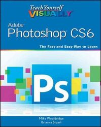 Teach Yourself VISUALLY Adobe Photoshop CS6,Paperback,ByVarious