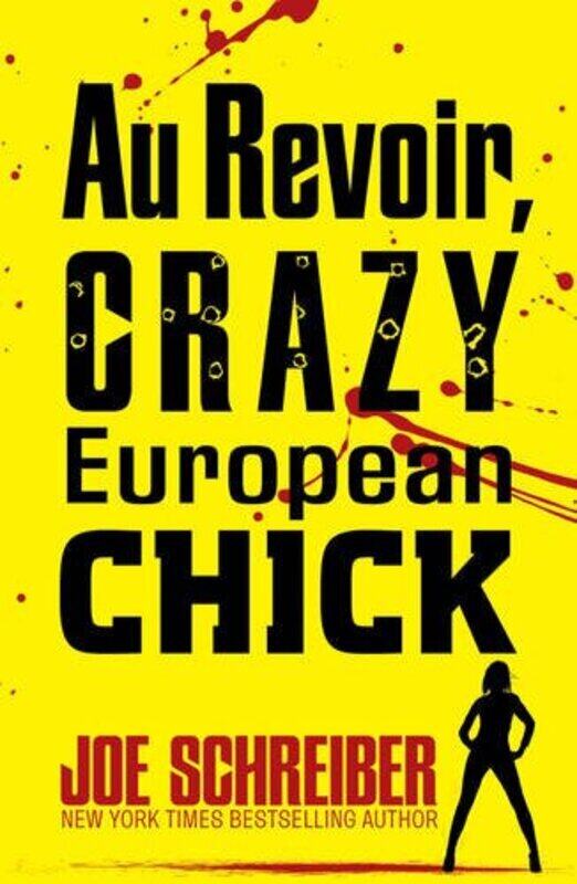 

Au Revoir, Crazy European Chick, Paperback Book, By: Joe Schreiber