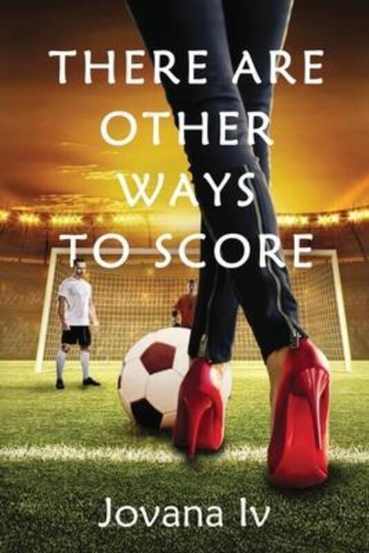 There Are Other Ways to Score.paperback,By :Jovana Iv