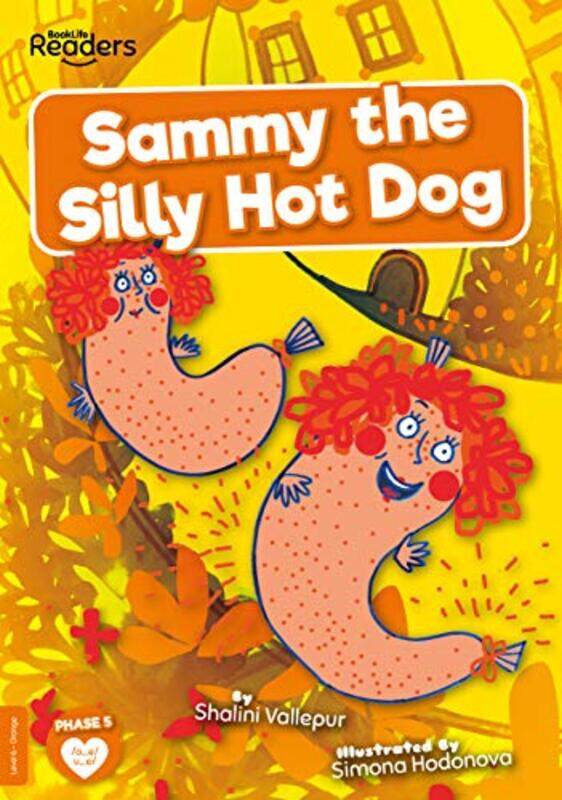 

Sammy the Silly Hot Dog by Shalini VallepurSimona Hodonova-Paperback