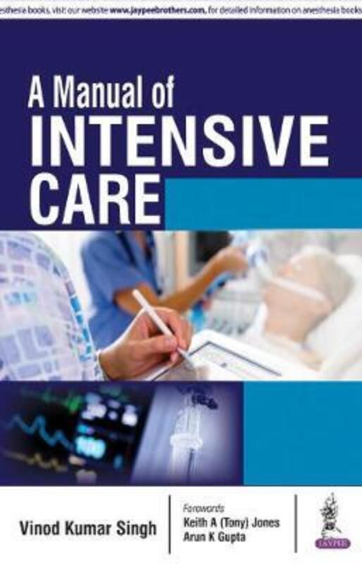 A Manual of Intensive Care,Paperback,BySingh, Vinod Kumar