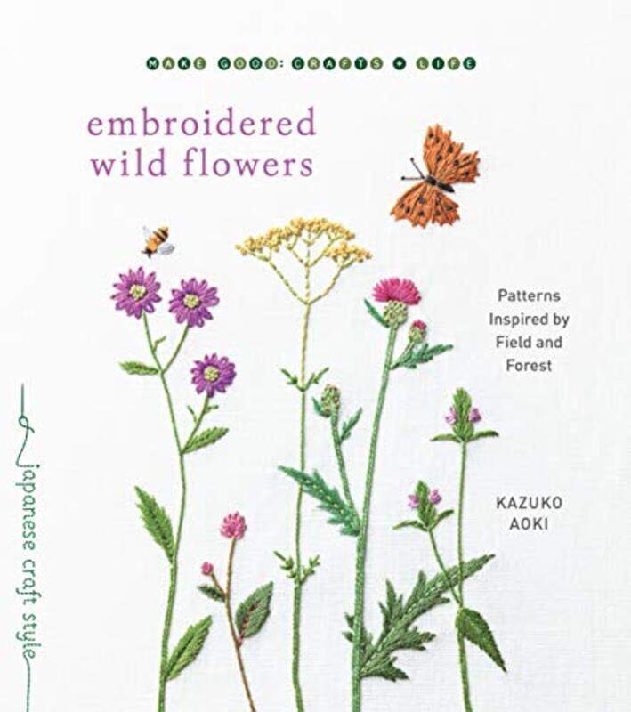 

Embroidered Wild Flowers: Patterns Inspired by Field and Forest , Paperback by Aoki, Kazuko