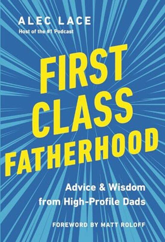 

First Class Fatherhood by Alec Lace-Hardcover