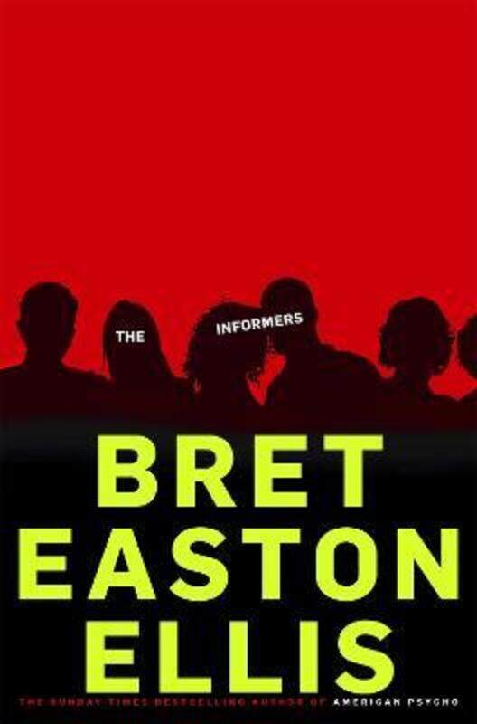 

The Informers,Paperback, By:Bret Easton Ellis