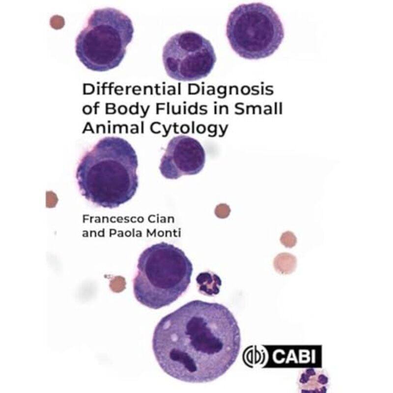 

Differential Diagnosis of Body Fluids in Small Animal Cytology by Douglas A WiegmannScott A Shappell-Paperback