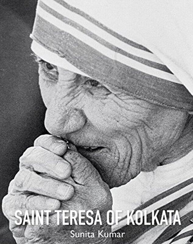 

Saint Teresa of Kolkata by Sunita Kumar - Hardcover