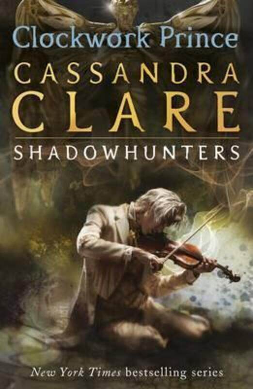 

The Infernal Devices 2: Clockwork Prince,Paperback, By:Cassandra Clare