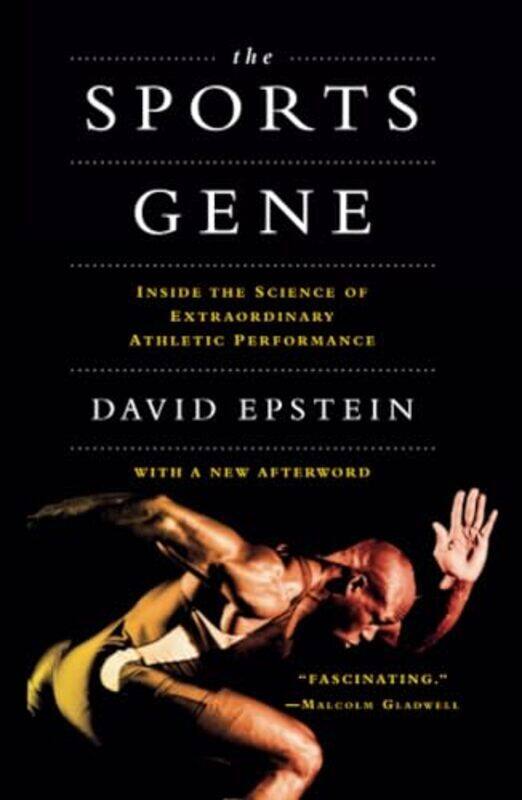 

The Sports Gene Inside The Science Of Extraordinary Athletic Performance By Epstein, David (Columbia University New York) Paperback