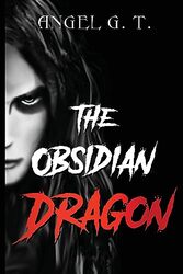 The Obsidian Dragon by Angel GT-Paperback