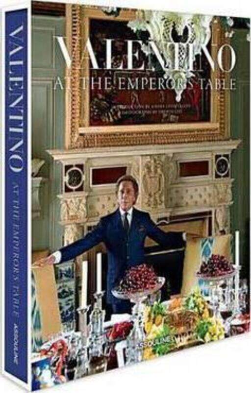 

Valentino: At the Emperor's Table,Hardcover,ByGaravani Valentino