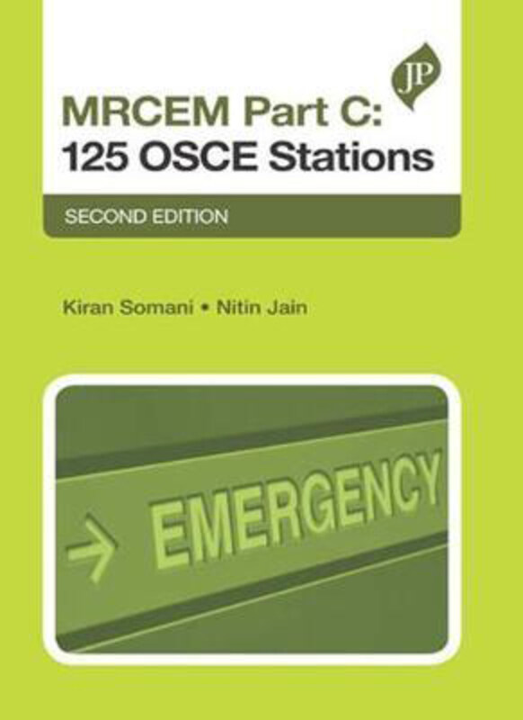 

MRCEM Part C: 125 OSCE Stations: Second Edition, Paperback Book, By: Kiran Somani