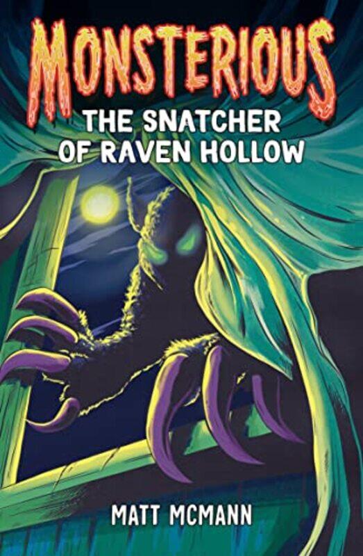 

The Snatcher Of Raven Hollow (Monsterious, Book 2),Hardcover,by:Mcmann, Matt