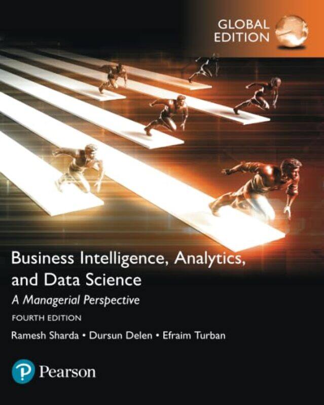 

Business Intelligence A Managerial Approach Global Edition by Ramesh ShardaDursun DelenEfraim TurbanDavid King-Paperback