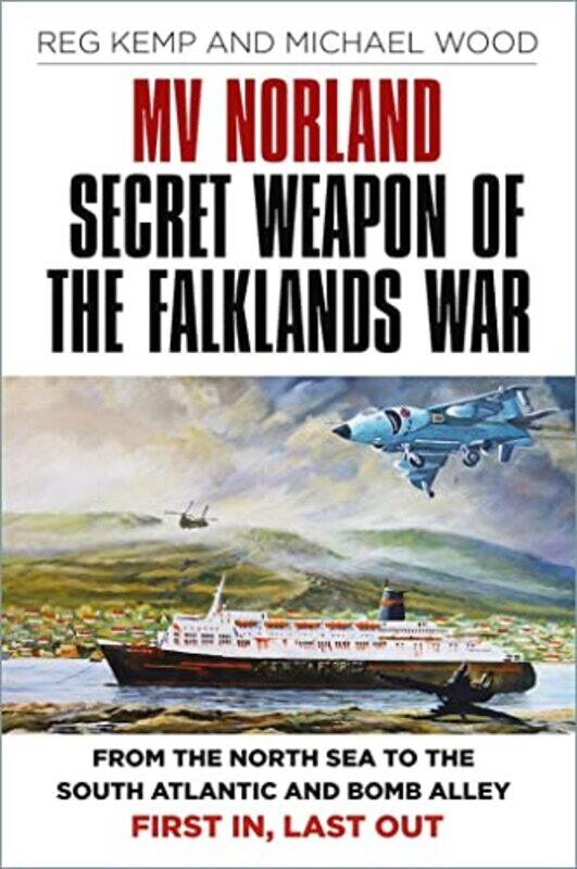 

MV Norland Secret Weapon of the Falklands War by Reg KempMichael Wood-Paperback