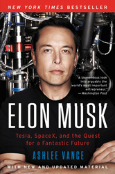 Elon Musk: Tesla, Spacex, and The Quest for a Fantastic Future, Paperback Book, By: Ashlee Vance