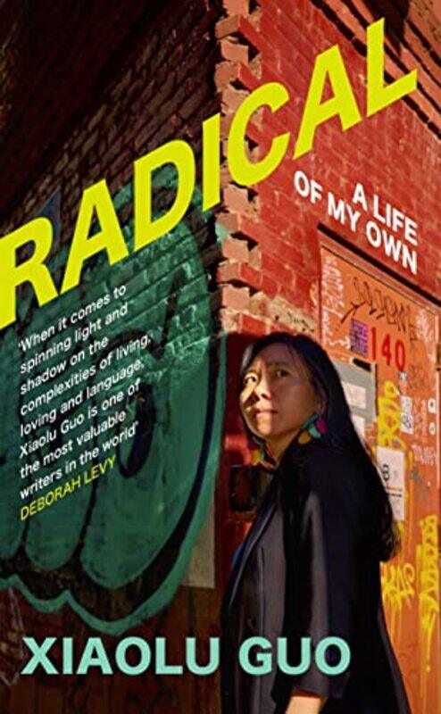 

Radical A Life of My Own by Guo, Xiaolu - Hardcover
